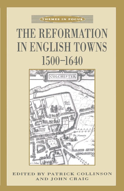 The Reformation in English Towns, 1500-1640 - John Craig