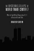 Cover-Bild zum Titel 'The Mysterious Collapse of World Trade Center 7' von 'David Ray Griffin'