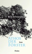 Cover-Bild zum Titel 'Athos der Förster' von 'Maria Stefanopoulou'