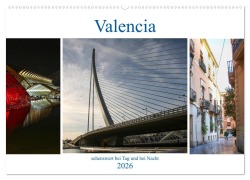 Cover-Bild zum Titel 'Valencia - sehenswert bei Tag und bei Nacht (Wandkalender 2026 DIN A2 quer), CALVENDO Monatskalender' von 'Brigite Dürr'