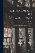 Die Fragmente Der Vorsokratiker: Griechisch Und Deutsch, Volume 2, Issue 1... - Hermann Diels