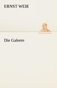 Die Galeere - Ernst Weiß