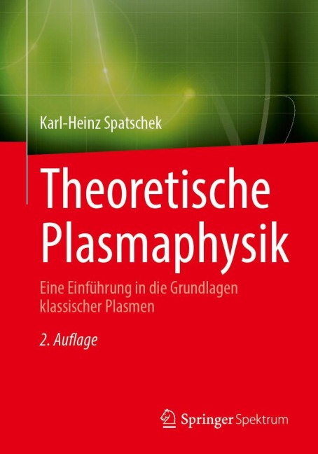 Theoretische Plasmaphysik - Karl-Heinz Spatschek
