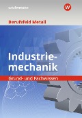 Cover-Bild zum Titel 'Berufsfeld Metall - Industriemechanik. Grund- und Fachwissen: Schulbuch' von 'Detlef Müser, Walter Quadflieg, Georg Pyzalla, Heinrich Weber, Werner Schilke'