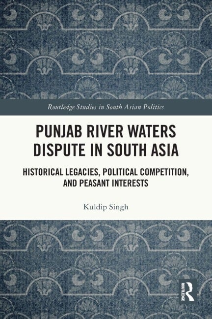 Punjab River Waters Dispute in South Asia - Kuldip Singh