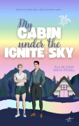 Cover-Bild zum Titel 'My Cabin under the Ignite Sky - David & Lukas' von 'Maya Pinsel, Ela Bloom'