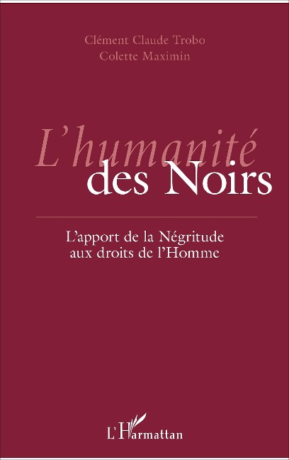 L'humanité des Noirs - Colette Maximin, Clément Claude Trobo