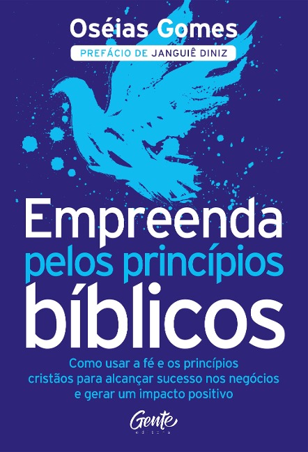 Empreenda pelos princípios bíblicos - Oséias Gomes
