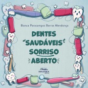 Cover-Bild zum Titel 'Dentes saudáveis sorriso aberto' von 'Bianca Paracampos Barros Mendonça'