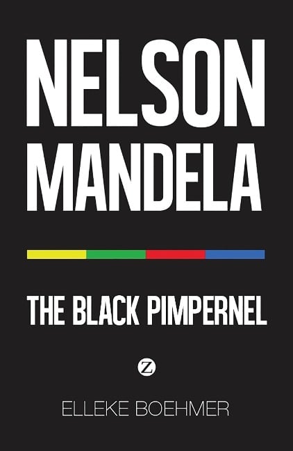 Nelson Mandela: The Black Pimpernel - Elleke Boehmer
