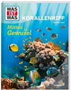 Cover-Bild zum Titel 'WAS IST WAS Korallenriff. Mitten im Gewusel' von 'Stephanie Helber'