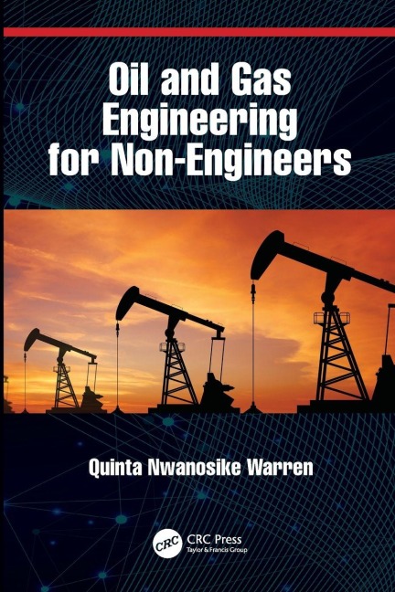 Oil and Gas Engineering for Non-Engineers - Quinta Nwanosike Warren