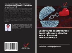 Cover-Bild zum Titel 'Szacowanie cz¿stotliwo¿ci drga¿ w¿asnych stentów serca i komórek nowotworowych' von 'Saravana Kumar Jaganathan'