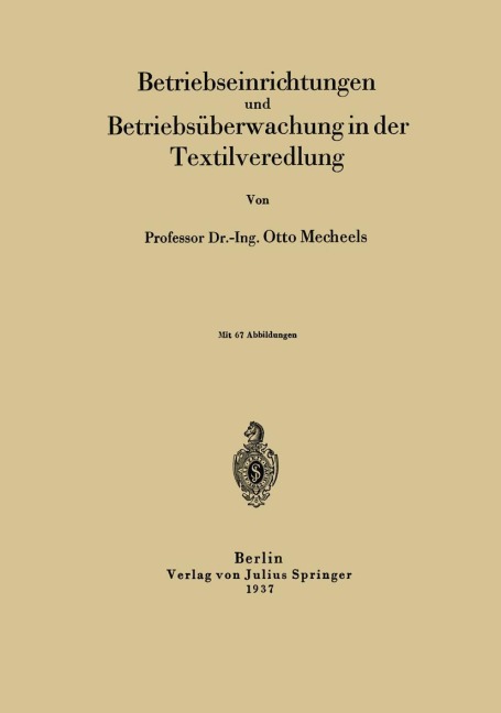 Betriebseinrichtungen und Betriebsüberwachung in der Textilveredlung - Otto Mecheels