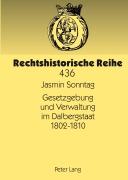 Cover-Bild zum Titel 'Gesetzgebung und Verwaltung im Dalbergstaat 1802-1810' von 'Jasmin Sonntag'