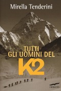Cover-Bild zum Titel 'Tutti gli uomini del K2' von 'Mirella Tenderini'