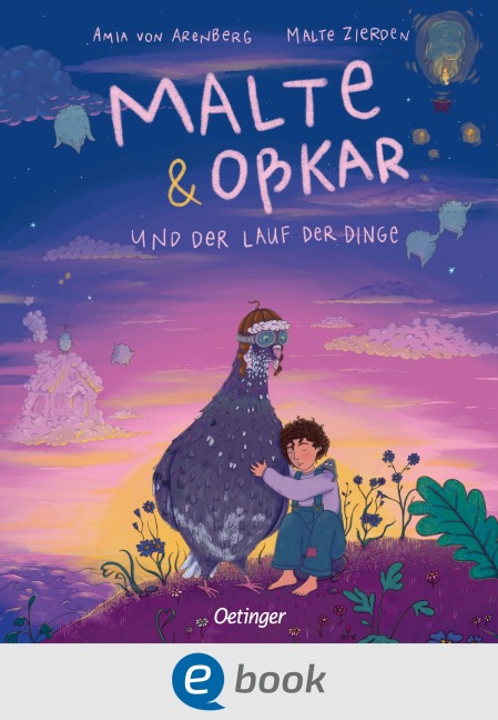 Malte & Oßkar und der Lauf der Dinge - Amia von Arenberg, Malte Zierden, Oßkar