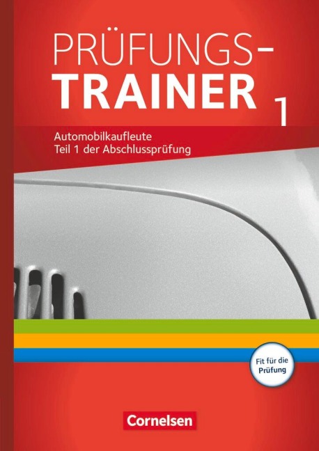 Automobilkaufleute - Zu allen Bänden - Prüfungstrainer 1 (Lernfelder 1-5) - Norbert Büsch, Antje Kost, Michael Piek