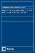 Digitalisierung als total social fact der Kriminalwissenschaften - 