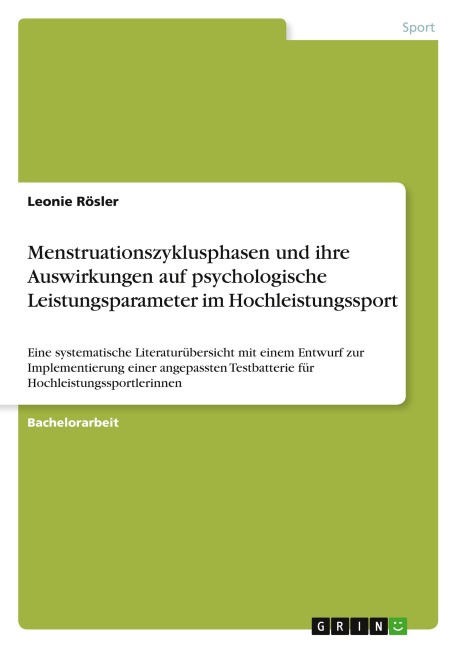 Menstruationszyklusphasen und ihre Auswirkungen auf psychologische Leistungsparameter im Hochleistungssport - Leonie Rösler