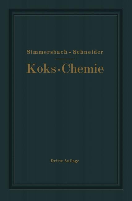 Grundlagen der Koks-Chemie - Gustav Schneider, Oskar Simmersbach