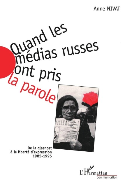Quand les médias russes ont pris la parole - Anne Nivat