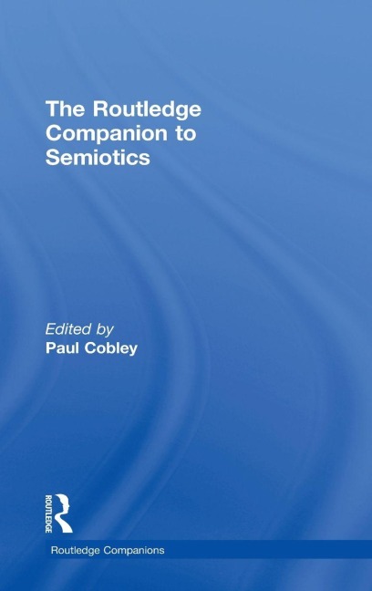 The Routledge Companion to Semiotics - 