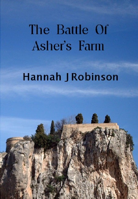 The Battle of Ashers Farm - Hannah Robinson