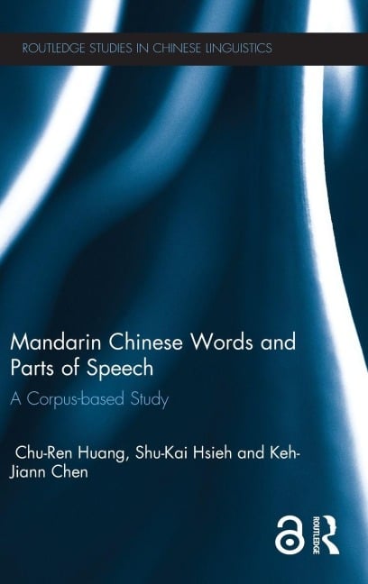Mandarin Chinese Words and Parts of Speech - Chu-Ren Huang, Keh-Jiann Chen, Shu-Kai Hsieh