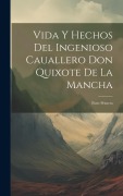 Cover-Bild zum Titel 'Vida Y Hechos Del Ingenioso Cauallero Don Quixote De La Mancha: Parte Primera' von 'Anonymous'