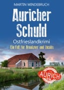 Cover-Bild zum Titel 'Auricher Schuld. Ostfrieslandkrimi' von 'Martin Windebruch'