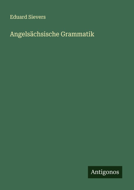 Angelsächsische Grammatik - Eduard Sievers