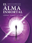 El Alma Inmortal - Jorge Acuña Gutiérrez