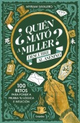 Cover-Bild zum Titel '¿Quién Mató a Miller? 100 Retos de Misterio Para Poner a Prueba Tu Lógica E Intuición / Who Killed Miller?' von 'Myriam Sayalero'