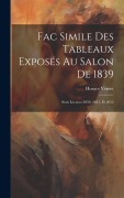 Cover-Bild zum Titel 'Fac simile des tableaux exposés au salon de 1839' von 'Horace Vernet'