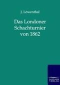 Cover-Bild zum Titel 'Das Londoner Schachturnier von 1862' von 'J. Löwenthal'