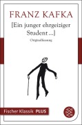 Cover-Bild zum Titel 'Ein junger ehrgeiziger Student...' von 'Franz Kafka'