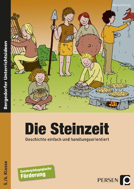 Die Steinzeit. Geschichte einfach und handlungsorientiert. - Marisa Herzog