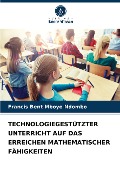 TECHNOLOGIEGESTÜTZTER UNTERRICHT AUF DAS ERREICHEN MATHEMATISCHER FÄHIGKEITEN - Francis Bent Mboyo Ndombo