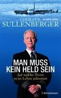Man muss kein Held sein - Chesley B. Sullenberger, Jeffrey Zaslow