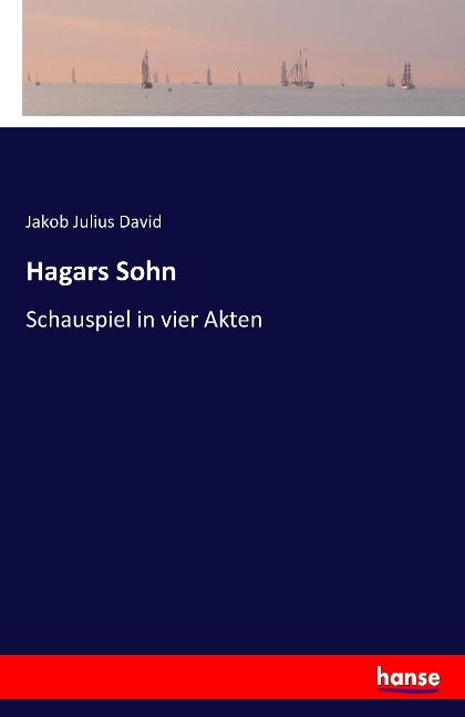 Hagars Sohn - Jakob Julius David