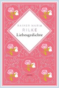 Rainer Maria Rilke, Liebesgedichte. Schmuckausgabe mit Silberprägung - Rainer Maria Rilke