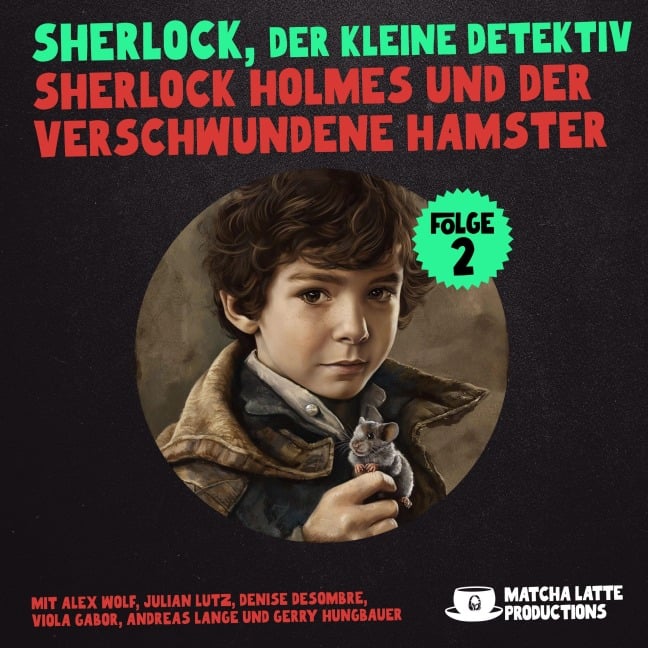 Folge 2: Sherlock Holmes und der verschwundene Hamster - Arthur Conan Doyle, William K. Stewart, Alice White