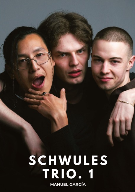 Schwules Trio. 1 - Manuel García