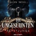 Die Ungesühnten: Papstjunge - Calin Noell