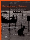 Cover-Bild zum Titel 'Buongiorno, Oriente. Reportages dall'India e dalla Cina' von 'Carlo Levi'