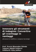 Cover-Bild zum Titel 'Innovare gli strumenti di indagine: Convertire gli svantaggi in vantaggi' von 'Pravin Bhanudas Shinde, Tejashri Abhijit Kulkarni, Siddharth Vijay Jadhav'