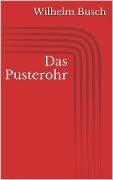 Cover-Bild zum Titel 'Das Pusterohr' von 'Wilhelm Busch'