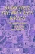 Cover-Bild zum Titel 'Märchen, die Brücken bauen' von 'Karin Tscholl'