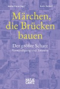 Cover-Bild zum Titel 'Märchen, die Brücken bauen' von 'Karin Tscholl'